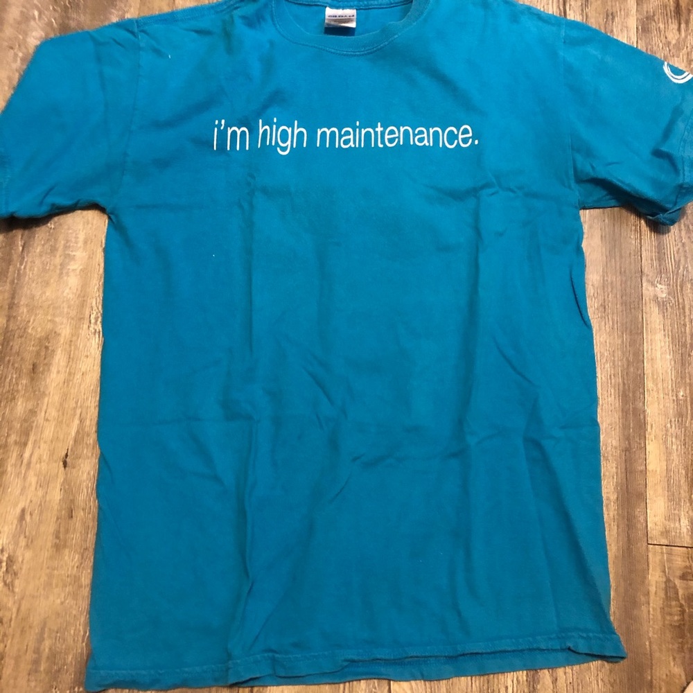 Funny High Maintenance Tee size Medium